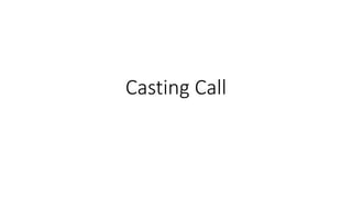 Casting Call
 