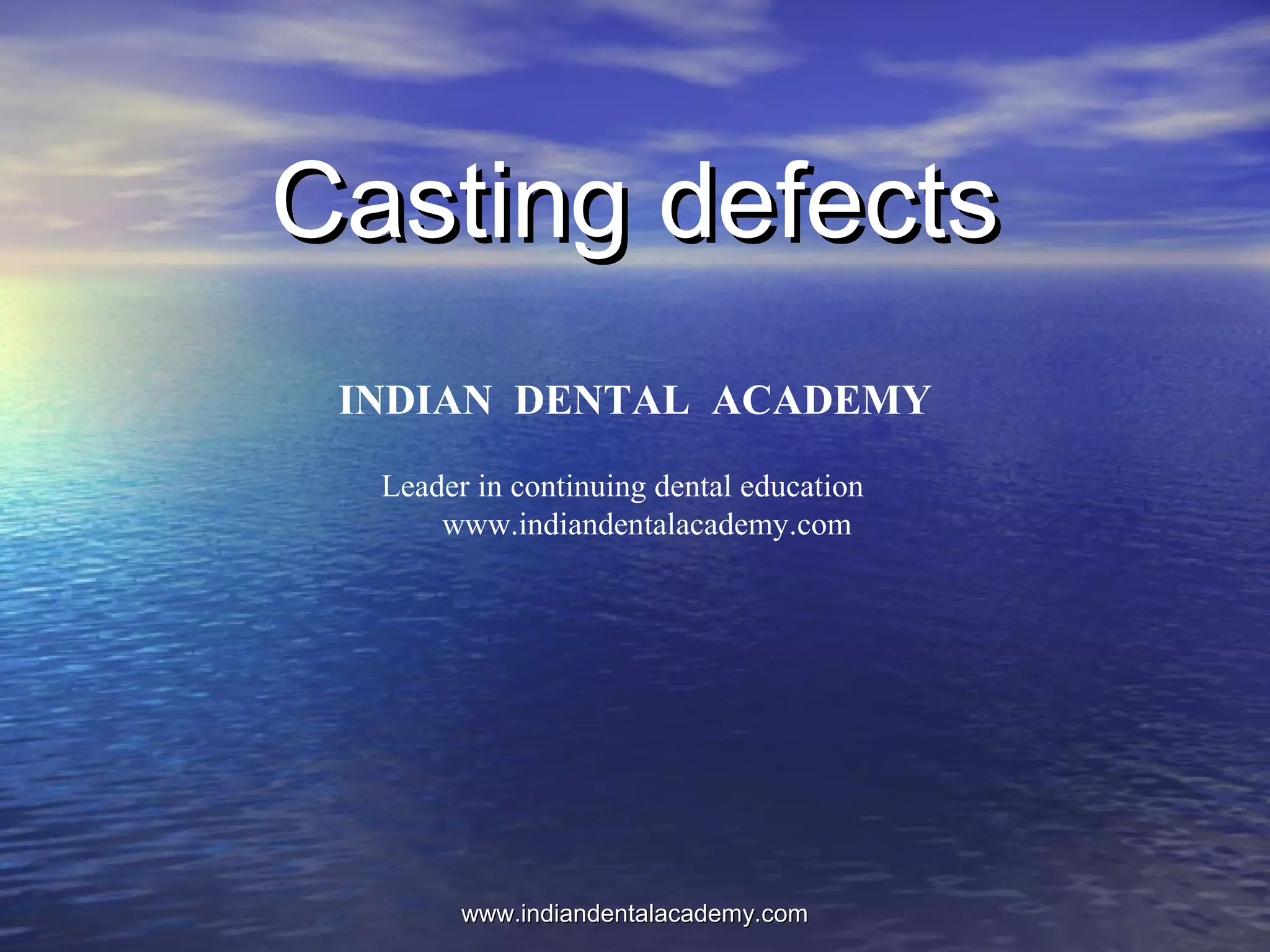 Casting defects/ dentist laboratory PPT