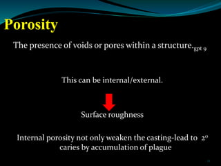 Porosity
The presence of voids or pores within a structure.gpt 9
This can be internal/external.
Surface roughness
Internal...