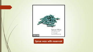Sprue wax with reservoir
 