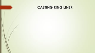 CASTING RING LINER
 