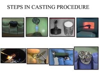 5
STEPS IN CASTING PROCEDURE
 