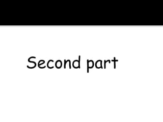 Second part
 