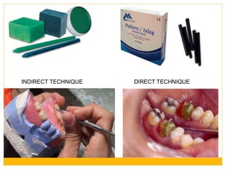 INDIRECT TECHNIQUE DIRECT TECHNIQUE
 