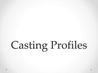 Casting Profiles
 