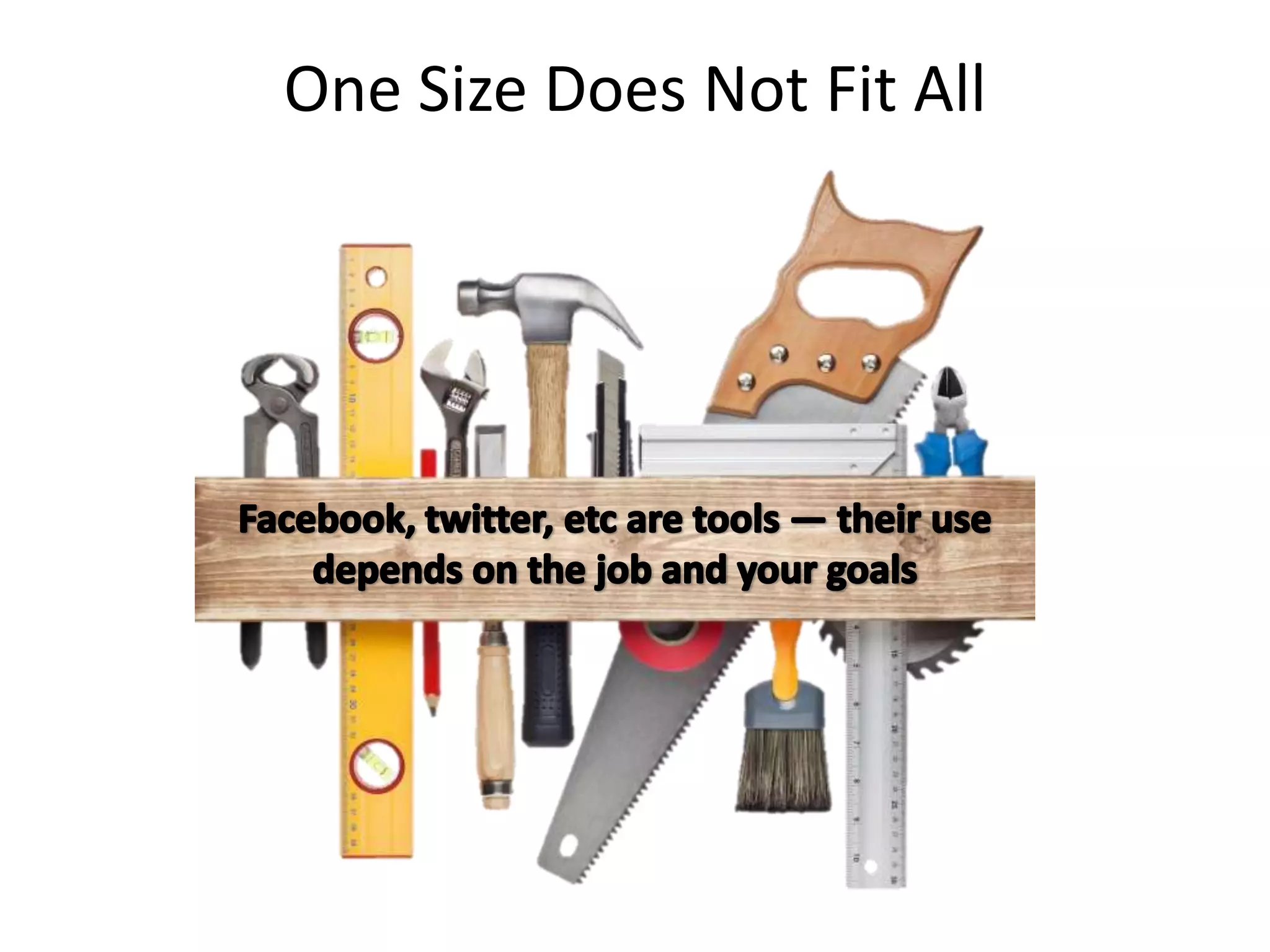 One Size Does Not Fit All
 