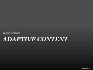 OlafNitz.net
ADAPTIVE CONTENT
To the Rescue:
 