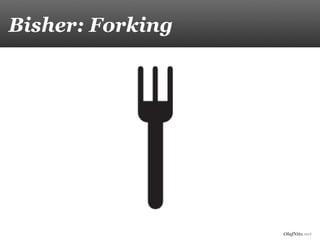 OlafNitz.net
Bisher: Forking
 
