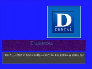 The #1 Dentist in Castle Hills, Lewisville, The Colony & Carrollton
 
