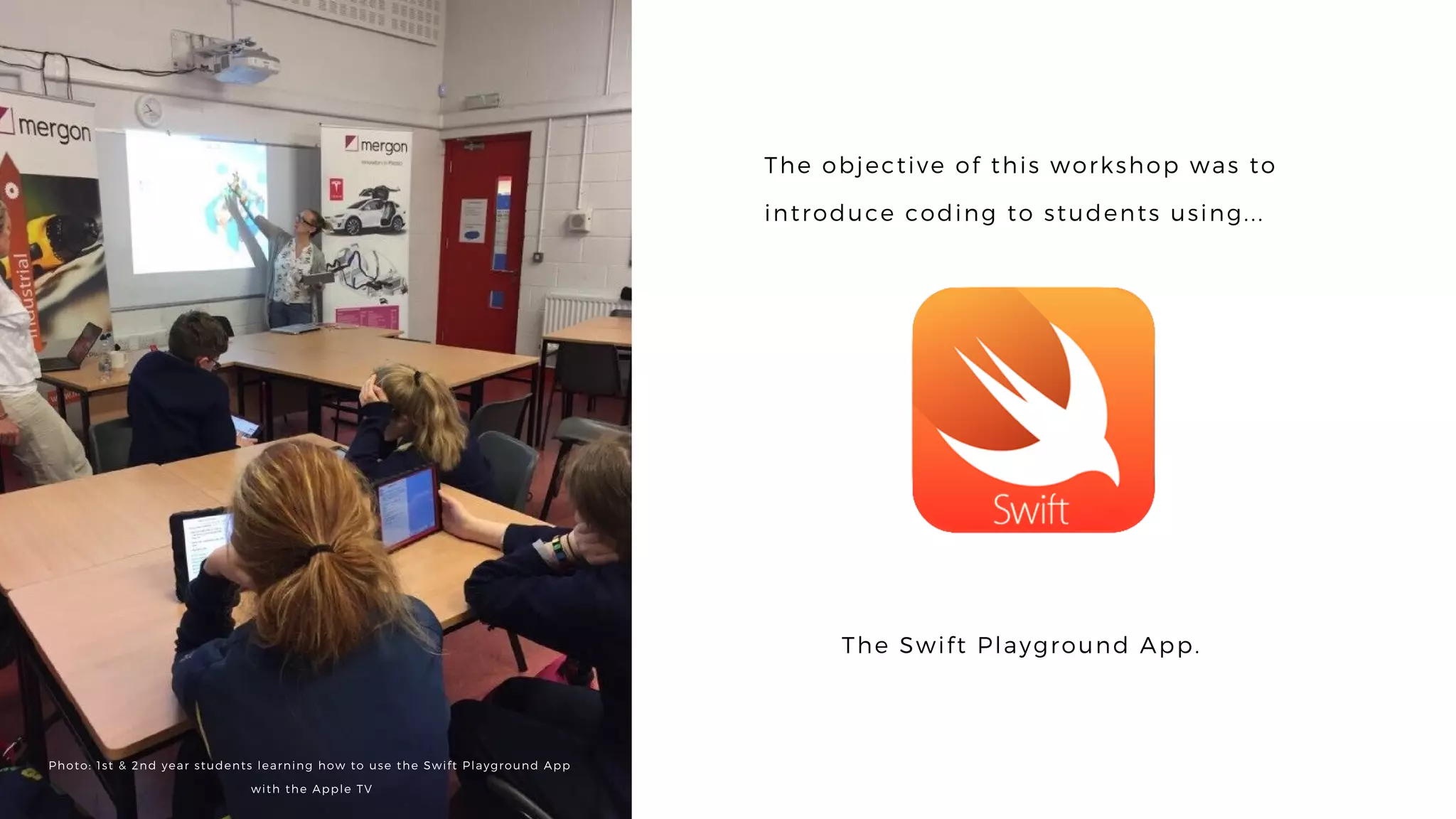 The objective of this workshop was to
introduce coding to students using...
Photo: 1st & 2nd year students learning how to use the Swift Playground App
with the Apple TV
The Swift Playground App.
 