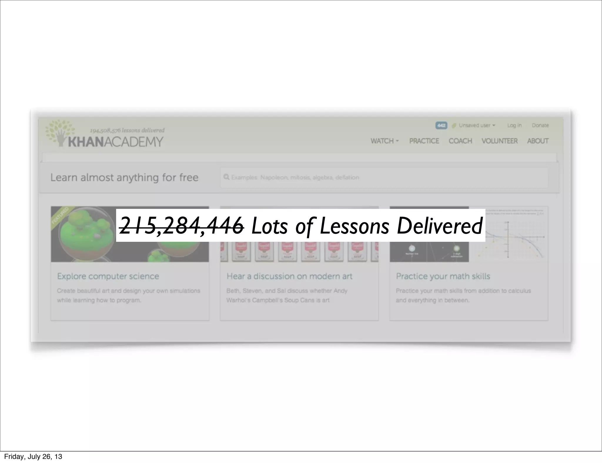 215,284,446 Lots of Lessons Delivered
Friday, July 26, 13
 