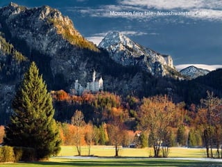 Mountain fairy tale - Neuschwanstein Castle
 