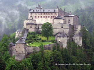 Hohenwerfen Castle, Herfern Austria
 