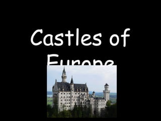 Castles of
 Europe
 