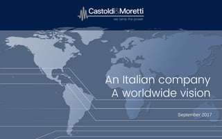 An Italian company
A worldwide vision
September 2017September 2017
 