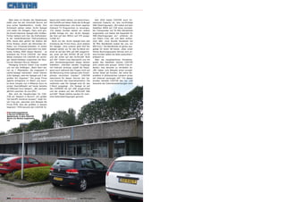 Weit oben im Norden der Niederlande                   leport seit vielen Jahren, um seine Kreuz-                 Seit 2010 bietet CASTOR auch Oc-
stößt man bei der Ortschaft Burum auf                    fahrtschiffe auf dieser Seite der Erdkugel               cassional Capacity an, also kurzfristige
eine echte Satellitenfarm. Große 32m                     mit Internetdiensten und ihrem eigenen                   SNG-Übertragungen. „Wir haben auf dem
Schüsseln stehen neben 16,4m Spiegel                     Onboard TV Programmen zu versorgen.                      Satelliten AM44 auf 11W einen komplet-
und vielen 9m Anlagen. Dazu eine gro-                    „Für diesen Kunden setzen wir unsere                     ten Transponder mit 54 MHz Bandbreite
ße Anzahl kleinerer Spiegel aller Größen.                größte Anlage ein: den 16,4m Spiegel,                    angemietet und bieten die Kapazität für
Früher befand sich hier die Erdfunkstel-                 der fest auf den NSS12 auf 57E ausge-                    SNG-Übertragungen an,“ erfahren wir
le der niederländischen Postverwaltung                   richtet ist.“                                            von Edwin Cras, der uns dann aufhor-
KPN, heute aber gehört die Station der                      Nicht nur der 16,4m Spiegel kam seit                  chen läßt: „Eine Stunde Sendezeit mit
firma Stratos, einem der führenden An-                   Gründung der Firma hinzu, auch weitere                   36 MHz Bandbreite kostet bei uns nur
bieter von Inmarsat-Diensten. In einem                   9m Spiegel. „Drei unserer jetzt fünf 9m                  600 Euro.“ Die Bandbreite ist genau aus-
Management-Buyout übernahm Ivo Veld-                     Spiegel setzen wir für das Ku-Band ein:                  gelegt für einen HD-Kanal. „Über unser
kamp Anfang 2005 diesen Bereich - so                     einer ist auf den AM1 auf 40E ausgerich-                 Online-Buchungssystem können sich un-
entstand die Firma CASTOR. Auf diese                     tet, einer auf den ASTRA 3B auf 23.5E                    sere Kunden selbst die Slots aussuchen,“
Weise entstand mit CASTOR ein wichti-                    und der dritte auf den EUTELSAT W2A                      erläutert er.
ger Uplink-Anbieter zusammen mit Stra-                   auf 10E.“ Edwin Cras überrascht uns mit                    Aber die hauptsächliche Einnahme-
tos am Standort Burum Teleport.                          dem Verwendungszweck dieses letzten                      quelle des Satelliten Uplinks CASTOR
   Managing Director Edwin Cras erzählt                  Satelliten: „Hierüber werden Flugzeuge                   sind ‚closed user groups‘. Edwin Cras er-
uns von den Anfängen: „Beim Start wa-                    mit Internet versorgt, sodaß die Passa-                  läutert, was darunter zu verstehen ist:
ren es 7 Mitarbeiter, die insgesamt 6                    giere auch während des Fluges nicht auf                  „Wir haben zum Beispiel einen europä-
Uplink-Spiegel betreuten: einen kleinen                  die Benutzung ihres Laptops oder Smart-                  ischen Staat als Kunden, der seine Bo-
4,6m Spiegel, zwei 6m Spiegel und 3 der                  phones verzichten müssen.“ CASTOR                        schaften in afrikanischen Ländern sicher
großen 9m Giganten.“ Die junge Firma                     übernimmt für diesen Service den Up-                     mit Internet versorgen will.“ Für diesen
agierte erfolgreich im Markt und konn-                   und Downlink des Internetverkehrs. Die                   Kunden betreibt CASTOR den Up- und
te ihren Umsatz von 4 Millionen Euro im                  restlichen zwei 9m Spiegel sind für das                  Downlink der Internetverbindungen nicht
ersten Geschäftsjahr auf heute beinahe                   C-Band ausgelegt. „Ein Spiegel ist auf
10 Millionen Euro steigern. „Wir wachsen                 den EXPRESS A4 auf 14W ausgerichtet
jährlich zwischen 10 und 20%.“                           und der andere auf den INTELSAT 906
   Wer sind die Hauptkunden für CAS-                     auf 64E.“ Beide Uplinks werden für mari-
TOR am Teleport in Burum? „Ein großer                    time Datenübertragungen genutzt.
Teil betrifft maritime Kunden,“ listet Ed-
win Cras auf, „darunter zum Beispiel die
Firma MTN, eine der größten in diesem
Segment.“ MTN benutzt den CASTOR Te-

■ Verwaltungsgebäude
in Burum im Norden der
Niederlande, in dem CASTOR
Büros von Stratos angemietet
hat




204 TELE-satellite International — The World‘s Largest Digital TV Trade Magazine — 02-03/2012 — www.TELE-satellite.com
 