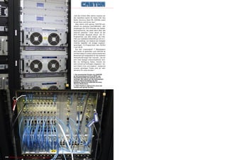 „Seit den frühen 90er Jahren machen wir
                                                                                                                  den Satelliten-Uplink für Radio 538, Sky
                                                                                                                  Radio, Veronica, Slam FM, 100%NL sowie
                                                                                                                  Arrow Rock und Arrow Jazz.“
                                                                                                                    Aber damit nicht genug, CASTOR ent-
                                                                                                                  wickelt ein weiteres Geschäftsfeld: „Wir
                                                                                                                  empfangen für IPTV-Provider die Satelli-
                                                                                                                  tenprogramme, die diese dann über das
                                                                                                                  Internet anbieten.“ Einer davon ist der
                                                                                                                  IPTV Provider ‚Bouquet Uhuru“ mit TV-
                                                                                                                  Programmen aus dem Kongo, die CAS-
                                                                                                                  TOR vom Satelliten RASCOM auf 2E im C-
                                                                                                                  Band empfängt; ein anderer der Anbieter
                                                                                                                  ‚Premier Satellite‘ mit einigen englisch-
                                                                                                                  sprachigen TV-Programmen des ASTRA
                                                                                                                  2 auf 28.2E.
                                                                                                                    Aus den ursprünglich 7 Mitarbeitern
                                                                                                                  sind heute 14 geworden und CASTOR ist
                                                                                                                  mit Aktivitäten in vielen unterschiedlichen
                                                                                                                  Bereichen gut aufgestellt für die weiteren
                                                                                                                  Herausforderungen der Zukunft. „Da wir
                                                                                                                  sehr viele Spiegel unterschiedlicher Grö-
                                                                                                                  ßen zur Verfügung haben, können wir
                                                                                                                  sehr schnell auf Anfragen reagieren,“ be-
                                                                                                                  tont Edwin Cras und ergänzt: „Aufgrund
                                                                                                                  unserer günstigen Preise sind wir sehr
                                                                                                                  attraktiv für neue Kunden.“

                                                                                                                  1. Ein prominenter Kunde von CASTOR
                                                                                                                  ist die amerikanische Firma MTN, die
                                                                                                                  Kreuzfahrtschiffe mit Internet und TV
                                                                                                                  versorgt. Hier sehen wir die redundanten
                                                                                                                  4-fach C-Band Verstärker für den
                                                                                                                  Satelliten-Uplink bei CASTOR mit einer
                                                                                                                  3fachen Redundanz.
                                                                                                      1           2. VSAT Plattform (iDirect) für einen der
                                                                                                                  'closed user group' Kunden



                                                                                                                                                              2




210 TELE-satellite International — The World‘s Largest Digital TV Trade Magazine — 02-03/2012 — www.TELE-satellite.com
 
