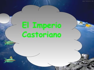 El Imperio
Castoriano
 