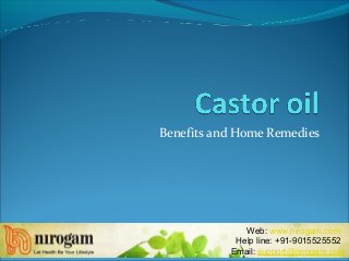 Benefits and Home Remedies
Web: www.nirogam.com
Help line: +91-9015525552
Email: support@nirogam.com
 