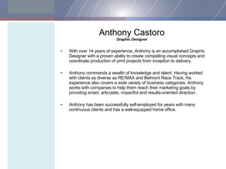 Anthony Castoro Graphic Designer ,[object Object],[object Object],[object Object]