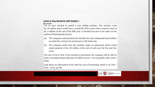 LEASE OR BUY DECISONS
Lease or buy decisions with taxation –
Example
 