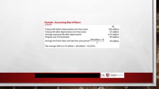 CAPITAL INVESTMENTS APPRAISAL 5
Example - Accounting Rate of Return
(AROR)
 