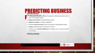 PREDICTING BUSINESS
FAILURE 1
Declining industries
Declining companies
 