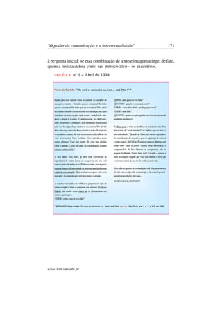 "O poder da comunicação e a intertextualidade" 171
à pergunta inicial: se essa combinação de texto e imagem atinge, de fato,
quem a revista deﬁne como seu público-alvo – os executivos.
VOCÊ s.a. no
1 – Abril de 1998
www.labcom.ubi.pt
 