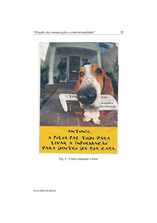 "O poder da comunicação e a intertextualidade" 35
Fig. 4 – Como conquistar o leitor
www.labcom.ubi.pt
 