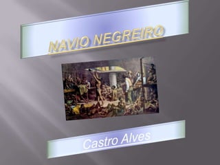 Navio Negreiro Castro Alves 