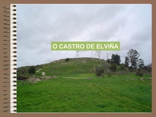 O CASTRO DE ELVIÑA
 