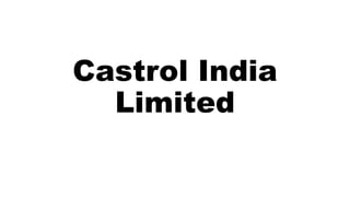 Castrol India
Limited
 