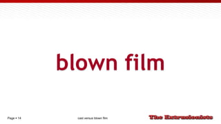 Page  14
blown film
cast versus blown film
 