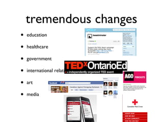 tremendous changes education healthcare government international relations art media 