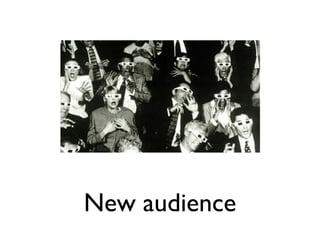 New audience 