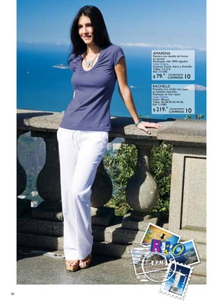 AMARENA
     Remera con detalle de frunce
     en escote.
     Realizadas ribb 100% algodón
     Línea Clásica.
     Colores: Fucsia, Aero y Amarillo.
     Talles: 1-2-3-4.
     Ref: 111240.
     $ 79.
                   Lanzamiento
                              10
              90
                 CAMPAÑA

     RACHELLE
     Pantalón tiro medio con tapas
     en bolsillos laterales.
     Realizado en lino rayón.
     Línea Clásica.
     Color: Blanco.
     Talles: 36-38-40-42-44-46.
     Ref: 111081.

     $ 219.
                 00

                               10
                     Lanzamiento
                  CAMPAÑA




66
 