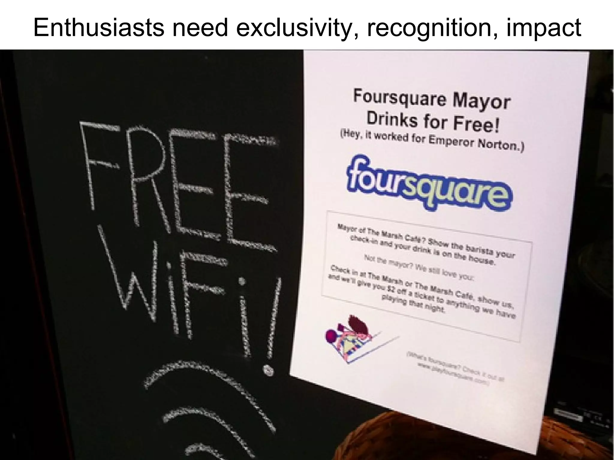 Enthusiasts need exclusivity, recognition, impact 