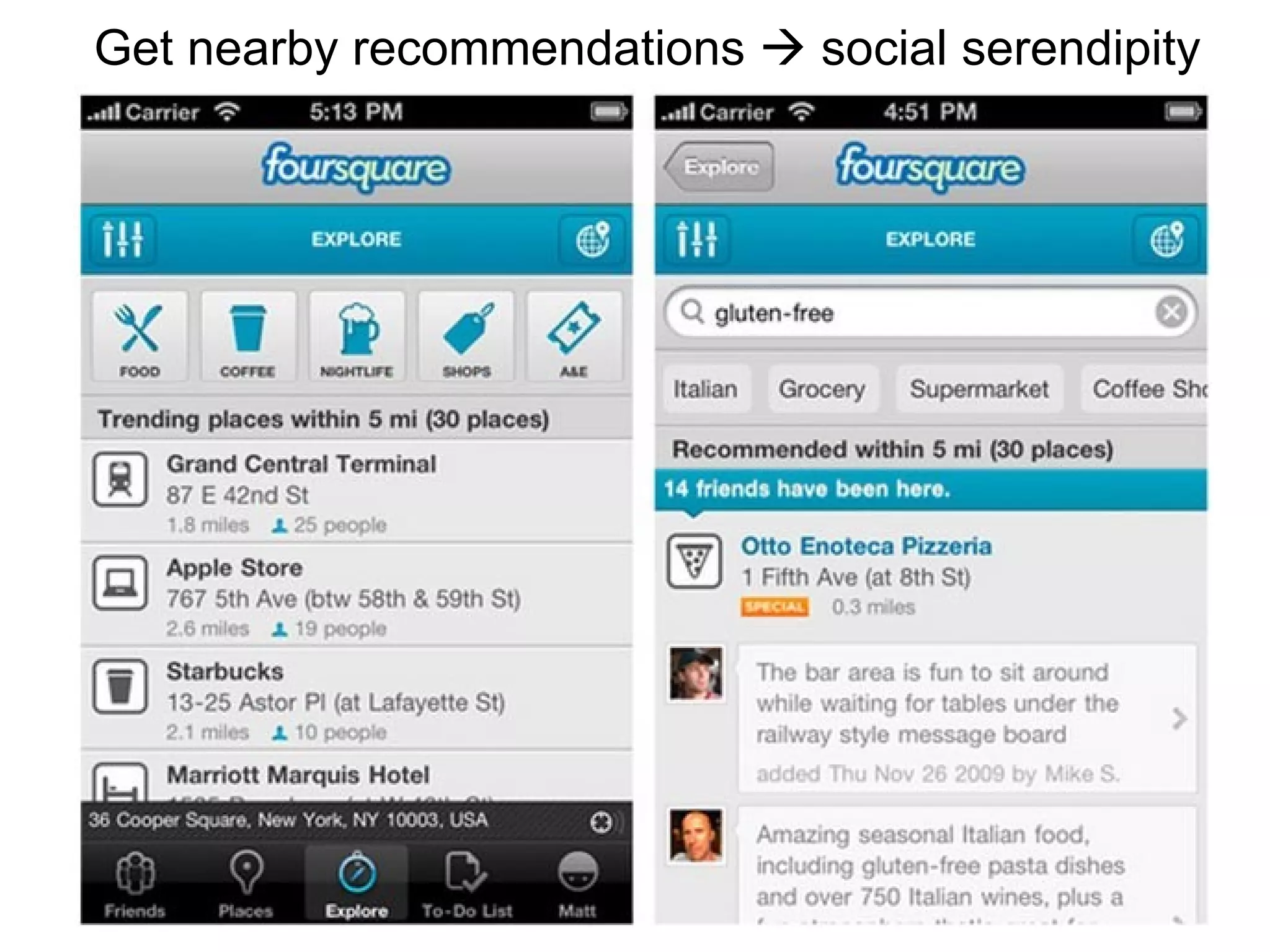 Get nearby recommendations    social serendipity 