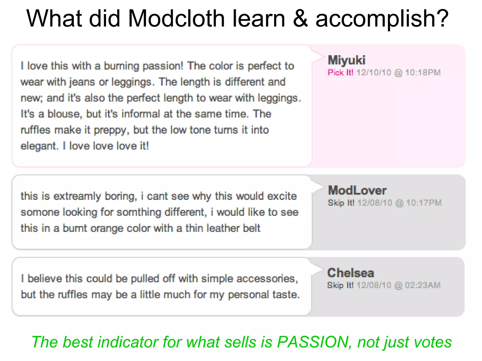 What did Modcloth learn & accomplish?  The best indicator for what sells is PASSION, not just votes 