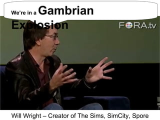 Will Wright – Creator of The Sims, SimCity, Spore We’re in a  Gambrian Explosion 