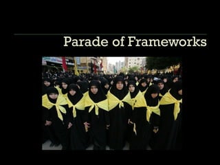 Parade of Frameworks 