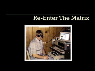 Re-Enter The Matrix 