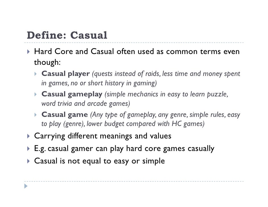 Define Casual Hard Core and