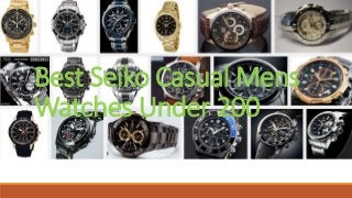 Best Seiko Casual Mens
Watches Under 200
 