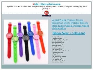 ♛http://Buycoolprice.com
A professional and reliable online store providing hot selling products at unexpected prices and shipping them
globally ®.
Casual Watch Womage Unisex
SunFlower Sports Watches Silicone
Strap Ladies Quartz watches Analog
Wristwatches
Item Type:Wristwatches
Sport Type:Cycling
Dial Window Material Type:Glass
Case Material:Alloy
Dial Material Type:Alloy
Water Resistance Depth:0 m
Movement:Quartz
Band With:20mm to 29mm
Dial Diameter:3.9 cm
Band Width:25mm
Boxes & Cases Material:without box
Clasp Type:Pin Buckle
Style:Sport
Gender:Unisex
Condition:New without tags
Dial Display:Analog
Case Shape:Round
Band Material Type:Rubber
Band Length:24.8 cm
Shop Now >>$24.00
 