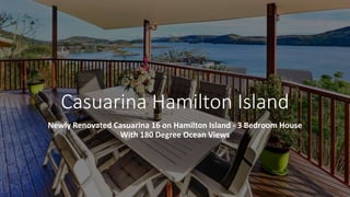 Casuarina Hamilton Island
Newly Renovated Casuarina 16 on Hamilton Island - 3 Bedroom House
With 180 Degree Ocean Views
 