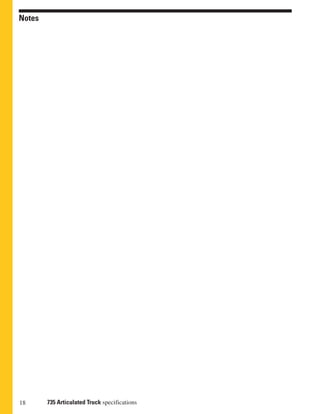 735 Articulated Truck specifications18
Notes
 