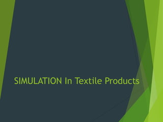 SIMULATION In Textile Products
 