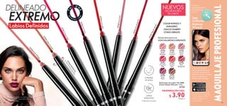 EXTREMO
DELINEADO
62 63
MAQUILLAJE
PROFESIONAL
App
Oriflame
Makeup
Wizard
Descárgala GRATIS desde
la App Store o Google Play
y genera diferentes looks
usando tu teléfono con
cámara frontal.
Prueba tu
maquillaje antes
de comprarlo
con la
En la parte inferior
de la pantalla tendrás
la opción de observar
diferentes looks creados
por los expertos en
belleza de Oriflame.
NUEVOS
DELINEADORES
DE LABIOS
Labios Definidos
Fórmula ultracremosa con
ÁCIDO HIALURÓNICO HIDRATANTE.
COLOR INTENSO Y
DURADERO.
ÚSALOS TAMBIÉN
COMO LABIALES.
*Prueba de consumidor.
A PRUEBA
DE AGUA
LARGA
DURACIÓN
13h*
Modelo maquillada con: Delineador de
Labios The ONE Colour Stylist Ultimate
37736 Dark Plum.
 
﻿
Delineador de Labios The ONE
Colour Stylist Ultimate 0.28 g
  $ 9.00
POR INTRODUCCIÓN A SOLO:
$ 3.90
Puntos: 3
S
I
S
T
E
M
A
R
E
T
R
Á
C
T
I
L
,
n
o
n
e
c
e
s
i
t
a
s
a
c
a
p
u
n
t
a
s
.
37728
Nude
Whisper
37729
Coffee
Caramel
37730
Dusty
Rose
37732
Crimson
Pink
37734
Scarlet
Red
37735
Diva
Burgundy
37736
Dark
Plum
37737
Magnific
Brown
3
7
7
2
9
C
o
f
f
e
e
C
a
r
a
m
e
l
3
7
7
3
6
D
a
r
k
P
l
u
m
3
7
7
3
2
C
r
i
m
s
o
n
P
i
n
k
3
7
7
2
8
N
u
d
e
W
h
i
s
p
e
r
3
7
7
3
4
S
c
a
r
le
t
R
e
d
3
7
7
3
0
D
u
st
y
R
o
se
3
7
7
3
7
M
a
g
n
i
fi
c
B
r
o
w
n
3
7
7
3
5
D
i
v
a
B
u
r
g
u
n
d
y
 
