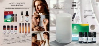 102 103
 
 Difusor Mind  Mood
Polipropileno, cargador USB.
Medidas: 7.5 x 13 cm de alto.
42465 $ 80.00
Puntos: 28
 
 Set Aceites Esenciales
4 unidades.
41971 $ 189.90
Puntos: 134
Transforma cada momento en una emoción
ACEITES ESENCIALES
MIND  MOOD
 
 41975 Set Aceites Esenciales en Roll-On para Punto de Pulso 4 unidades. $ 99.90
Puntos: 71  
 41104 Aceite Esencial Transportador Mind  Mood 100 ml $ 12.00
Puntos: 8  
 41953 Spray Corporal y Ambiental Relax Me 100 ml $ 30.00 Puntos: 21  
 41915
Mezcla de Aceites Esenciales Energise Me 5 ml $ 60.00 Puntos: 42  
 41939 Mezcla de Aceites
Esenciales Empower Me 5 ml $ 60.00 Puntos: 42  
 41944 Mezcla de Aceites Esenciales Relax Me
5 ml $ 60.00 Puntos: 42  
 41941 Mezcla de Aceites Esenciales Balance Me 5 ml $ 60.00
Puntos: 42  
 41947 Roll-On para Punto de Pulso Balance Me 10 ml $ 30.00 Puntos: 21  
 41946
Roll-On para Punto de Pulso Empower Me 10 ml $ 25.00 Puntos: 18  
 41945 Roll-On para
Punto de Pulso Energise Me 10 ml $ 25.00 Puntos: 18  
 41948 Roll-On para Punto de Pulso
Relax Me 10 ml $ 30.00 Puntos: 21
MIND

MOOD
Para más información
y ejercicios de
respiración, consulta
el catálogo digital
Mind  Mood.
Añade 2-3
gotas a tu
difusor, en
7 ml de
agua.


  
   
   
 